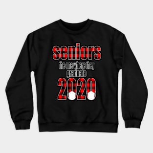 Seniors 2020 The One Where They Were Quarantined Crewneck Sweatshirt